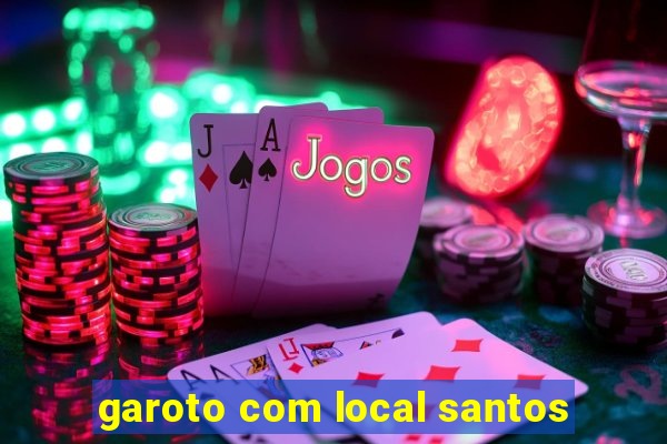 garoto com local santos